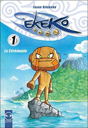 La Cérémonie - Ekeko, tome 1