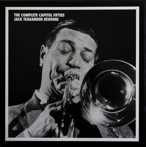 The Complete Capitol Fifties Jack Teagarden Sessions