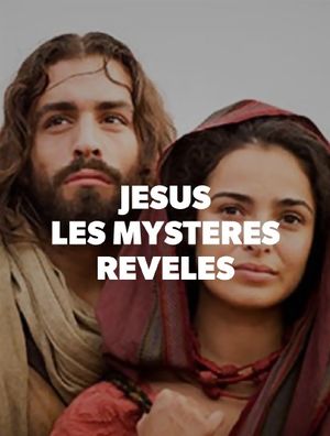 Jésus : Les mystères révélés