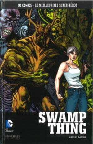 Swamp Thing : Liens et Racines - DC Comics, Le Meilleur des Super-Héros, tome 130