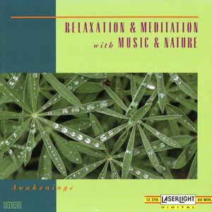 Relaxation & Meditation with Music & Nature: Awakenings