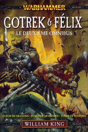 Gotrek & Félix - le Deuxième Omnibus