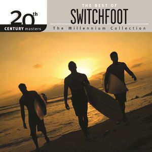 20th Century Masters: The Millennium Collection: The Best of Switchfoot