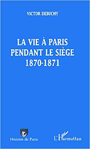 La vie à Paris pendant le siège 1870-1871