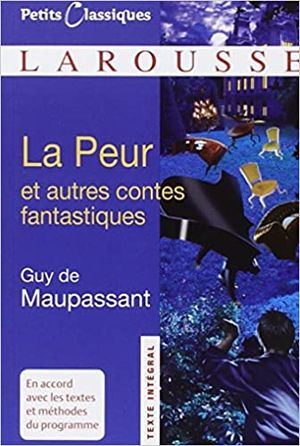 La peur et autres contes fantastiques de Guy de Maupassant