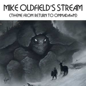 Mike Oldfield's Stream - Theme From Return to Ommadawn (Single)