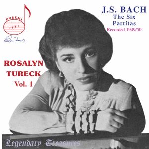 Rosalyn Tureck, vol. 1: The Six Partitas Recorded 1949/1950