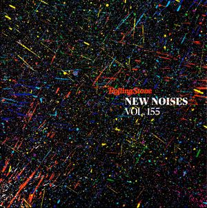 Rolling Stone: New Noises, Volume 155