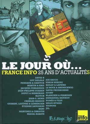 Le Jour où... : France Info, 25 ans d'actualités