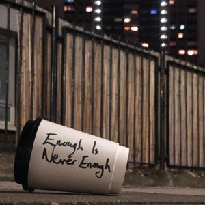 Enough Is Never Enough (Single)