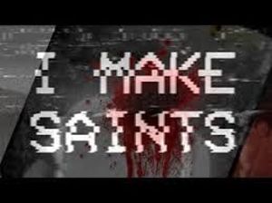 I Make Saints