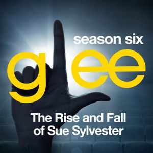 Glee, Season 6: The Rise and Fall of Sue Sylvester (OST)
