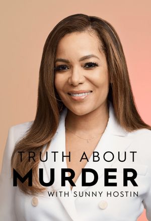 Truth About Murder With Sunny Hostin