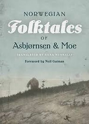 Norwegian folktales of Asbjorsen & Moe