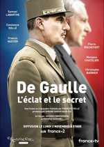 Affiche De Gaulle, l'éclat et le secret Affiche De Gaulle, l'éclat et le secret