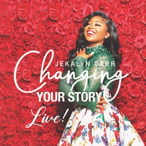 Changing Your Story (Live!) (Live)