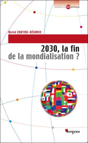 2030, la fin de la mondialisation ?