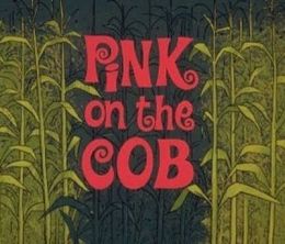 image-https://media.senscritique.com/media/000019677215/0/pink_on_the_cob.jpg