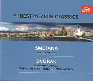 The Best of Czech Classics: My Country / Slavonic Dances / Symphony No. 9 'From the New World'