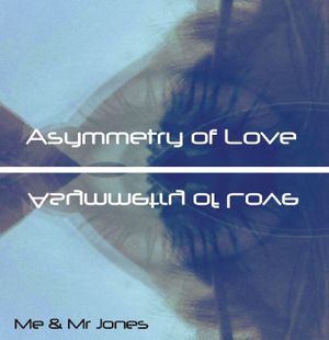 Asymmetry of Love (Single)