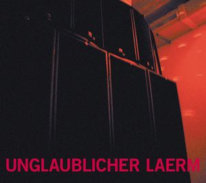 Unglaublicher Laerm