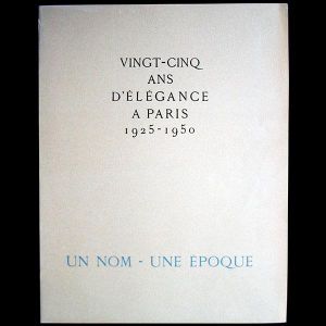 Vingt-cinq ans d'élégance à Paris, 1925-1950