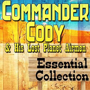 Commander Cody and His Lost Planet Airmen Essential Collection
