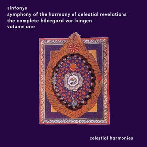 Symphony of The Harmony of Celestial Revelations: The Complete Hildegard von Bingen, Volume 1