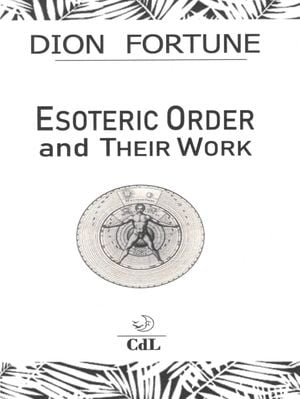 Esoteric Orders and Their Work