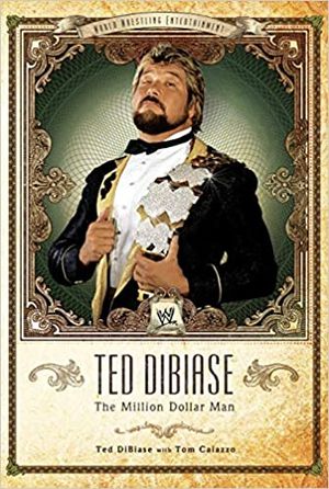 Ted Dibiase : The Million Dollar Man