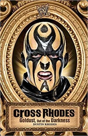 Cross Rhodes : Goldust , Out of the Darkness