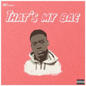That’s My Bae (Single)