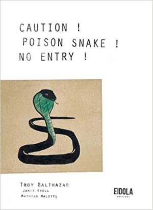 Caution ! Poison snake ! No entry