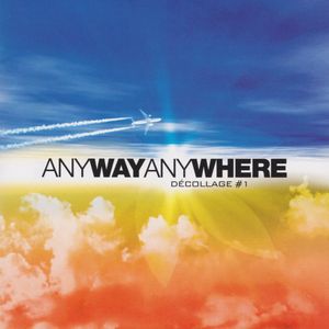 Anyway Anywhere - Décollage #1