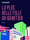 La plus belle fille du quartier