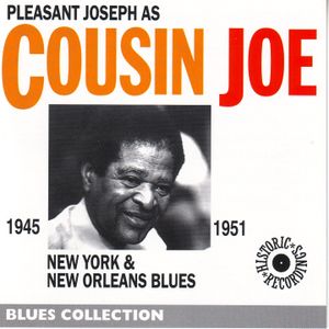 Pleasant Joseph as Cousin Joe 1945–1951 - New York & New Orleans Blues