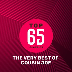 Top 65 Classics - The Very Best of Cousin Joe