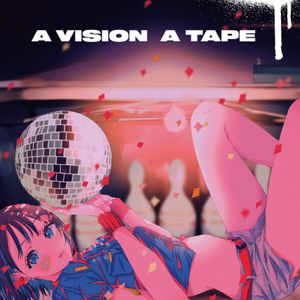 A VISION A TAPE