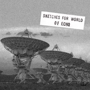 Sketches for World of Echo: June 25 1984 Live at Ei (Live)
