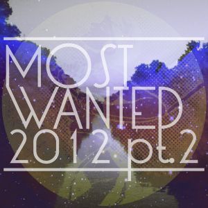 Get Physical Music Presents: Most Wanted 2012, Part 2