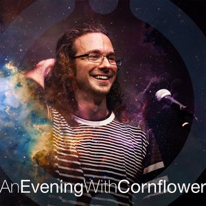 #AnEveningWithCornflower (Live)