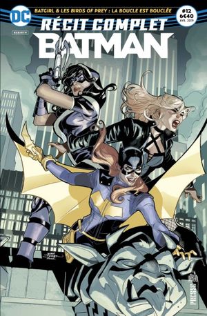Batgirl & Les Birds Of Prey : La boucle est bouclée - Récit complet Batman, tome 12