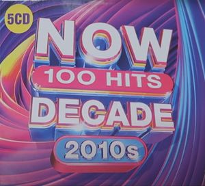 NOW 100 Hits: Decade (2010s)