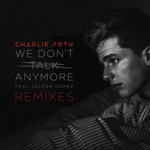 We Don’t Talk Anymore (remixes)