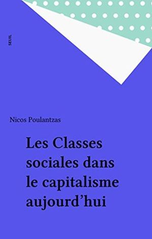 Les Classes sociales dans le capitalisme aujourd'hui