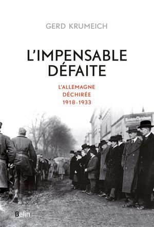 L'impensable défaite : l'Allemagne déchirée (1918-1933)