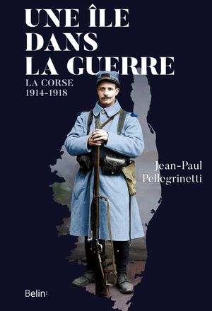 Une île dans la guerre : La Corse (1914-1918)