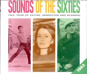 Sounds of the Sixties: 1963: Year of Satire, Sensation and Scandal