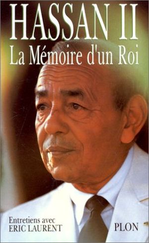 La mémoire d'un roi - Hassan II