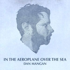 In the Aeroplane Over the Sea (Single)